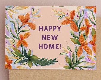 Happy NEW HOME Card / Floral / Orange Iris flowers / Illustrated card for new home gifting / For Housewarming gift