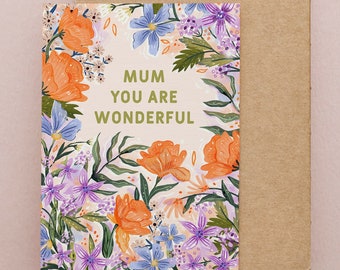 Floral Birthday card / Mother's Day Card /  "Mum you are wonderful" Floral illustrated greetings card for a special occasion / Gift for her