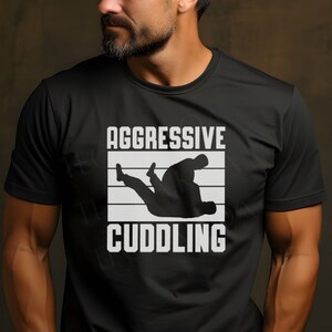 Unisex Jiu-jitsu shirt, Aggressive Cuddling Jiu jitsu gifts for coach, professor gift, BJJ shirt designs, TEOKAIKOA made to order from Texas