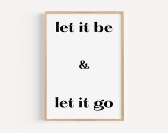 Let It Be & Let It Go, PRINTABLE Wall Art, Typography Art Poster, Mindfulness Quote Print, Positive Zen Decor, Digital DOWNLOAD print Jpg