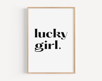 Lucky Girl, PRINTABLE Wall Art, Aesthetic Typography Art Poster, Motivational Quote Print, Home Office Decor, Digital DOWNLOAD print Jpg