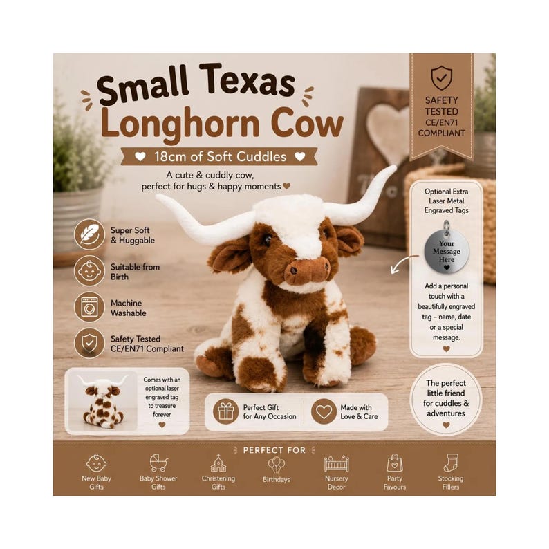 May include: A plush Texas Longhorn cow toy with brown and white fur, long white horns, and a soft texture. The image includes text labels such as Small Texas Longhorn Cow, 18cm of Soft Cuddles, and information about optional laser engraved metal tags.