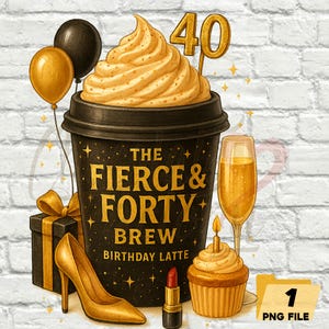 Può includere: Illustrazione digitale con una tazza di caffè nera con la scritta "The Fierce & Forty Brew Birthday Latte". L'immagine include un tacco alto, un cupcake, un calice di champagne, palloncini e una confezione regalo. È presente anche un cake topper "40".