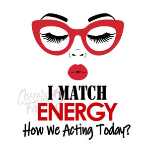 Eu combino energia png, mulheres com óculos vermelhos clipart, arte digital de mulher confiante, design de camiseta Eu combino energia, é a audácia para mim