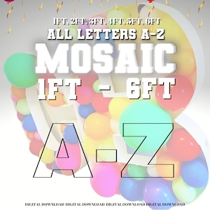 6ft, 5ft, 4ft, 3ft, 2ft, 1ft  Mosaic All Letters from Balloons Mosaic Template 1ft thru 6ft