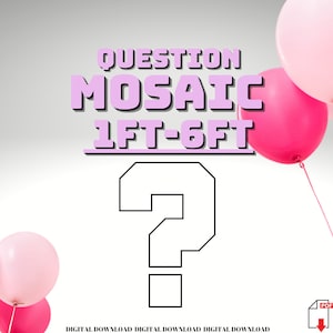 6ft 5ft 4ft 3ft 2ft 1ft Mosaic Question from Balloons PDF files with Instructions Book