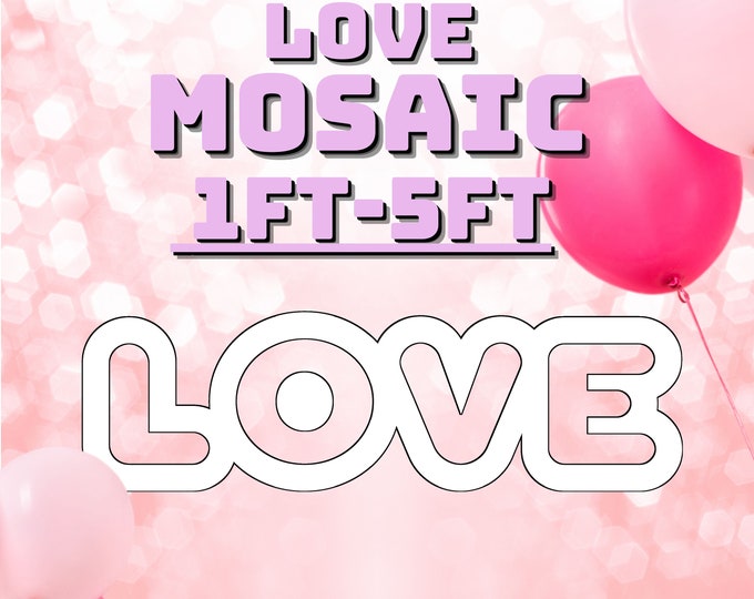1ft-5ft Mosaic Love Word from Balloons PDF files Love Letters 1ft, 2ft, 3ft, 4ft, 5ft Mosaic Download