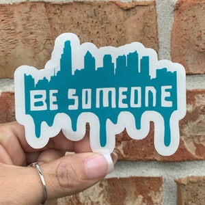 Calcomanía con goteo Be Someone / Calcomanía con el horizonte de Houston / Envío gratuito