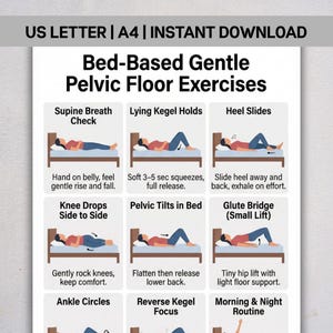 May include: A printable guide with illustrations of bed-based pelvic floor exercises. The guide includes diagrams and instructions for exercises like Supine Breath Check, Lying Kegel Holds, and Heel Slides. The text at the top reads "US LETTER | A4 | INSTANT DOWNLOAD".