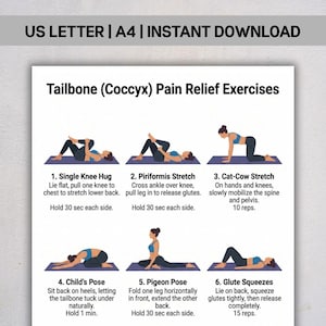 May include: A printable guide with six exercises for tailbone pain relief. The exercises include Single Knee Hug, Piriformis Stretch, Cat-Cow Stretch, Child's Pose, Pigeon Pose, and Glute Squeezes. The guide is labeled "US LETTER | A4 | INSTANT DOWNLOAD".