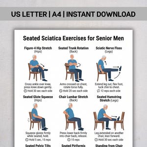 May include: A white informational poster titled Seated Sciatica Exercises for Senior Men. It features six illustrated diagrams of a person in a blue shirt and dark pants performing seated stretches with instructional text and repetition counts.