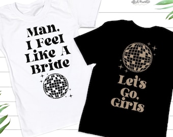 Nashville Bachelorette Shirts SVG, Man I feel like a Bride, Lets Go Girls, Nash Bash, Bride and Babe, Brides Babe, Bachelorette Shirts SVG