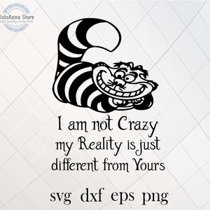 I am not crazy, Wonderland SVG, Alice SVG, T-shirt Design, Tumbler Design, Laser cut files, Digital Download, SVG files for Cricut