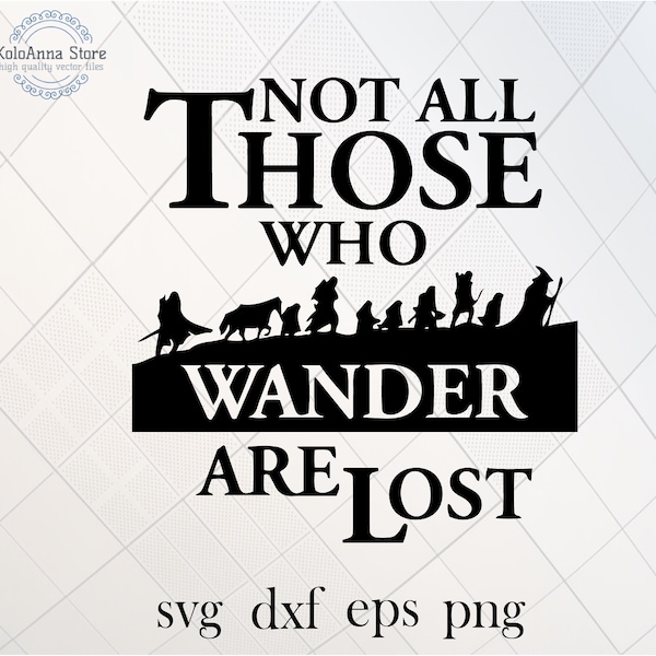 Not All Those Who Wander Are Lost, Hiking SVG, Montains SVG, Camping svg, Adventure, T-shirt Design, Tumbler Design, SVG files for Cricut