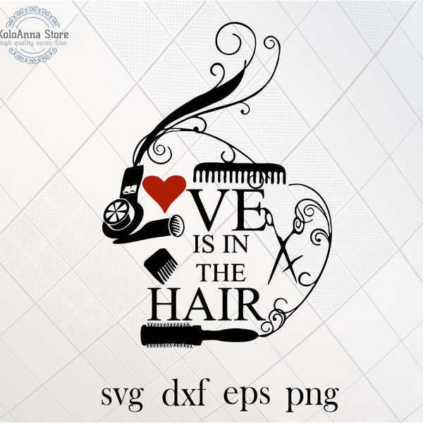 Love is in the hair SVG, Hairstylist SVG, Hair Stylist SVG, Beauty Hair Salon svg, T-shirt Design, Tumbler Design, svg files for Cricut