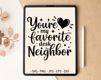 Coworker SVG Design | You're My Favorite Desk Neighbor | T-shirt & Mug design for Cricut
