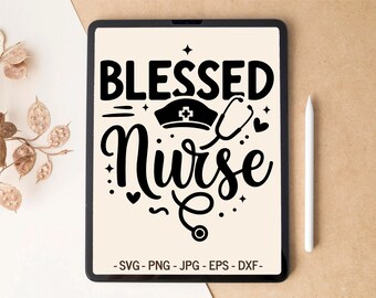 Nurse Life SVG design | Blessed Nurse | T-shirt design & Tumbler design for Cricut