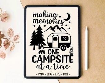 Making memories one campsite at a time, Camping SVG, Family vacation svg, Mountains svg, T-shirt Design, Tumbler Design, SVG file for Cricut