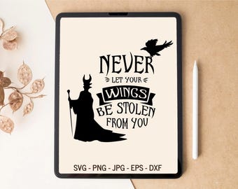 Never let your wings be stolen, Princess SVG, T-shirt Design, Tumbler Design, Laser cut files, Digital Download, SVG files for Cricut