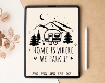 Home is where we park it SVG, Camping SVG, Family vacation svg, Mountains svg, Travel, T-shirt Design, Tumbler Design, SVG files for Cricut