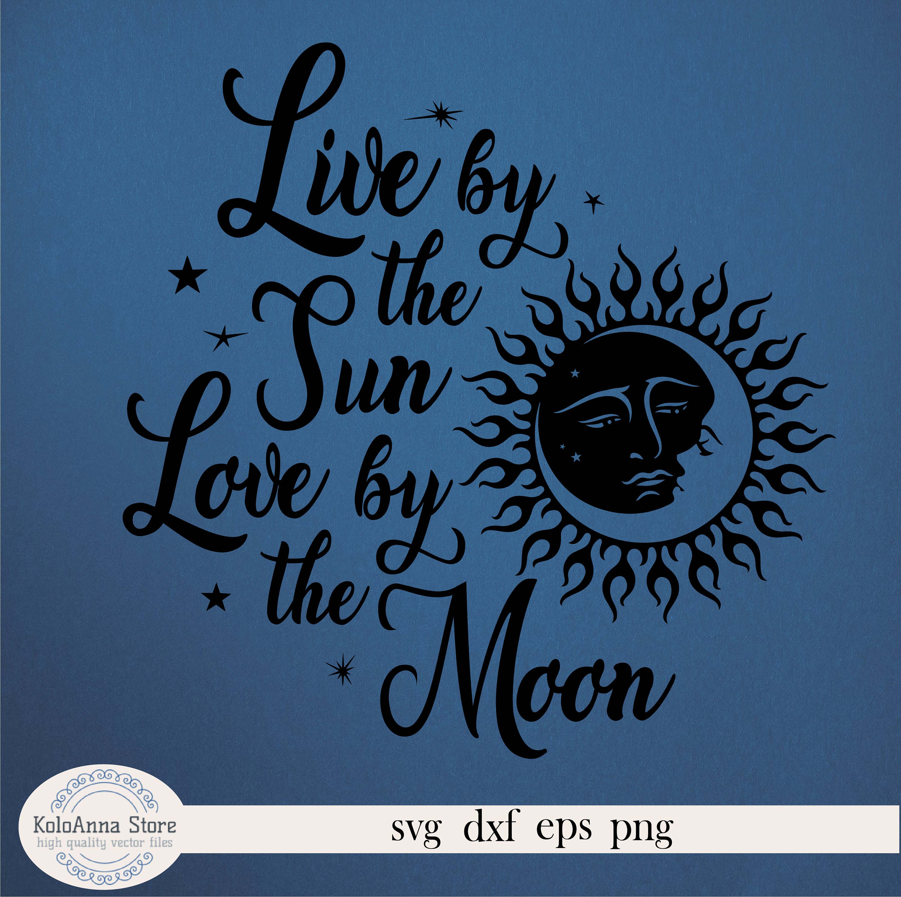 Live by the Sun Love by the Moon Sunmoon Svg Love Svg Sun Etsy