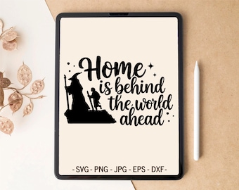 Fantasy Book SVG | Home Is Behind the World Ahead | T-shirt design & Tumbler design for Cricut
