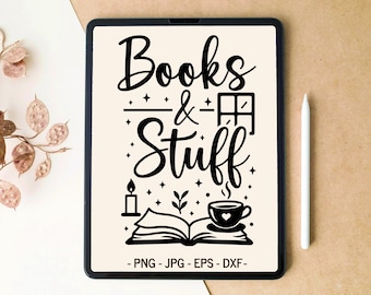 Books and stuff svg, Books SVG, Reading SVG, Bookish png, Bookmark svg, Book lover, T-shirt Design, Tumbler Design, svg files for Cricut
