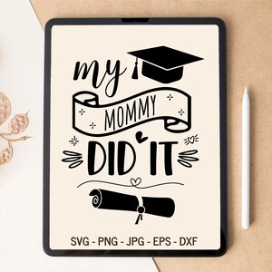 SVG de graduación, mi mamá lo hizo, SVG de camiseta de graduación, SVG de graduado, diseño de camiseta, diseño de vaso, archivos svg para Cricut