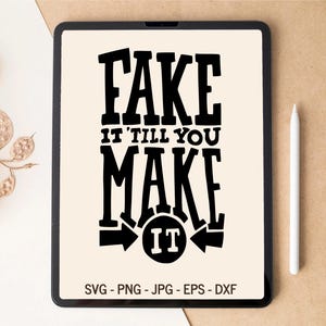 Fake it till you make it, inspirerende SVG, motiverende SVG, T-shirtontwerp, bekerontwerp, SVG-bestanden voor Cricut