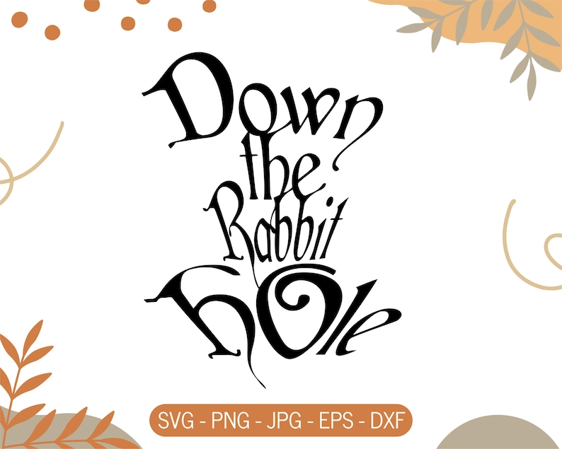 Puede incluir: Dise&ntilde;o gr&aacute;fico en blanco y negro con el texto "Down the Rabbit Hole".