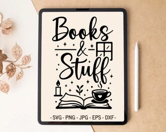 Books and stuff svg, Books SVG, Reading SVG, Bookish png, Bookmark svg, Book lover, T-shirt Design, Tumbler Design, svg files for Cricut