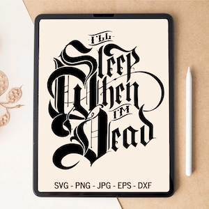 Ich schlafe, wenn ich tot bin, Entrepreneur SVG, Inspirational SVG, T-Shirt Design, Tumbler Design, SVG-Dateien für Cricut