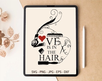 Love is in the hair SVG, Hairstylist SVG, Hair Stylist SVG, Beauty Hair Salon svg, T-shirt Design, Tumbler Design, svg files for Cricut