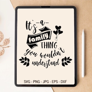 Het is een familieding dat je niet zou begrijpen, familieding SVG, T-shirtontwerp, bekerontwerp, lasergesneden bestanden, SVG-bestanden voor Cricut