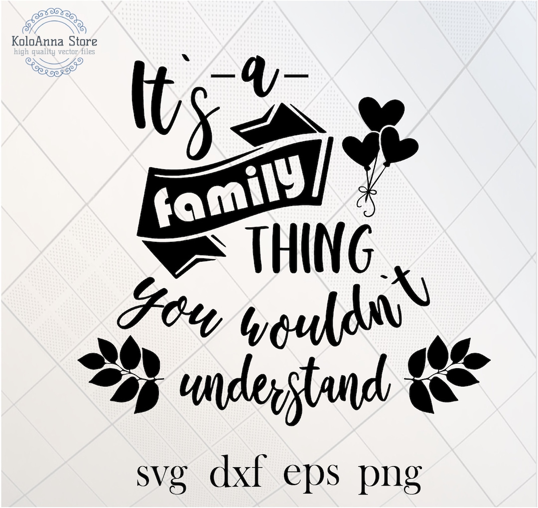 It s a family thing you wouldn t understand family thing svg t shirt