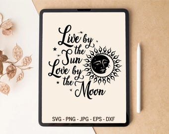 Live by the sun, Love by the moon, Celestial SVG, Sun and Moon svg, T-shirt Design, Tumbler Design, Laser cut files, svg files for Cricut