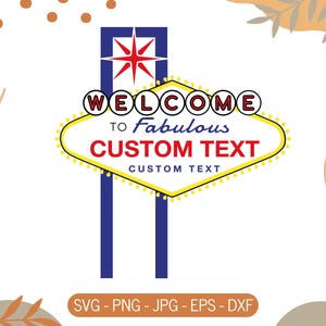 Texte personnalisé svg, svg de Las Vegas, signe de bienvenue svg, svg de signe de Vegas, chemise Las Vegas, conception de t-shirt, conception de gobelet, fichiers svg pour Cricut