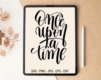 Once upon a time, Layered SVG, T-shirt Design, Tumbler Design, Laser cut files, Digital Download, svg files for Cricut, Sublimation Designs