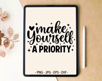 Prioritera dig själv, Mental hälsa svg, Inspirerande motiverande svg, T-shirtdesign, Tumblerdesign, PNG SVG-klippfiler för Cricut