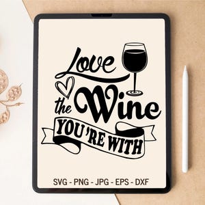 Ik hou van de wijn die je bij je hebt, wijn-SVG, wijnglas SVG, T-shirtontwerp, Tumbler-ontwerp, lasergesneden bestanden, svg-bestanden voor Cricut