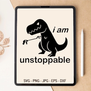 T-Rex SVG, Dinosaur SVG, Unstoppable SVG, Inspirational svg, Motivational svg, Diseño de camiseta, Diseño de vaso, archivos svg para Cricut