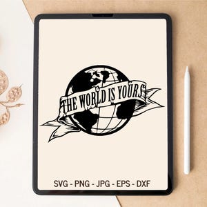 Il mondo è tuo, SVG ispiratore, SVG motivazionale, SVG avventuroso, SVG globo, design maglietta, design bicchiere, file svg per Cricut