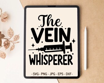 Phlebotomy Nurse SVG | The Vein Whisperer | T-shirt design & Tumbler design for Cricut