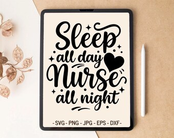 Night Shift Nurse SVG | Sleep all day Nurse all night | T-shirt & Mug design for Cricut