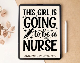 Future Nurse SVG | This Girl Is Going to Be a Nurse | T-shirt design & Tumbler design for Cricut