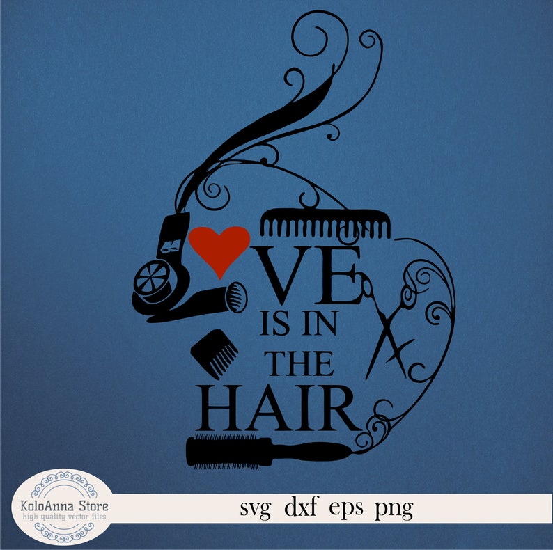 Download Love is in the hair svg scissors svg hair cut svg | Etsy