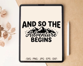 Adventure SVG Design | And So The Adventure Begins | T-shirt & Tumbler design for Cricut