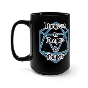 Dungeons and Dragons and Diapers Black Mug 15oz