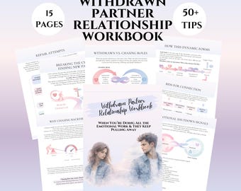 May include: A workbook titled "Withdrawn Partner Relationship Workbook" with the text "When you're doing all the emotional work & they keep pulling away." The cover features a couple and the words "Instant Download."