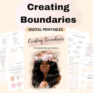 May include: A digital printable workbook journal with a floral design and the title "Creating Boundaries". The journal includes worksheets for setting boundaries, identifying core values, and understanding how boundaries sound like.